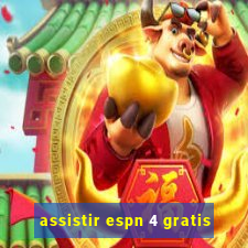 assistir espn 4 gratis